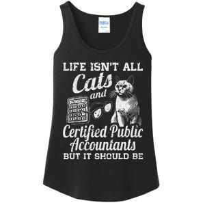 Life IsnT All Cats And Certified Public Accountant Cpa Be Ladies Essential Tank