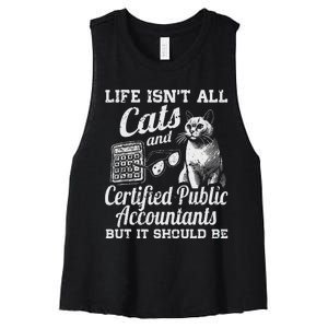 Life IsnT All Cats And Certified Public Accountant Cpa Be Women's Racerback Cropped Tank