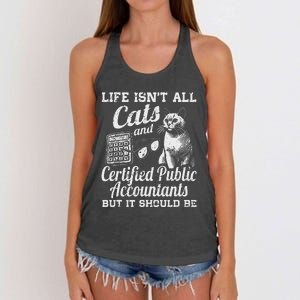 Life IsnT All Cats And Certified Public Accountant Cpa Be Women's Knotted Racerback Tank