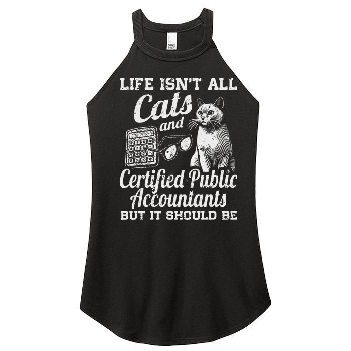 Life IsnT All Cats And Certified Public Accountant Cpa Be Women's Perfect Tri Rocker Tank