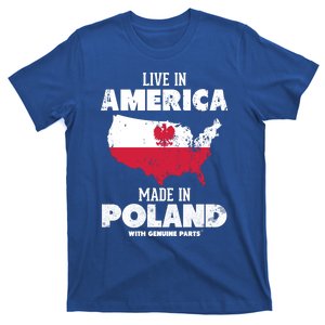 Live In America Made In Poland! Polish Pride Polska Funny Gift T-Shirt