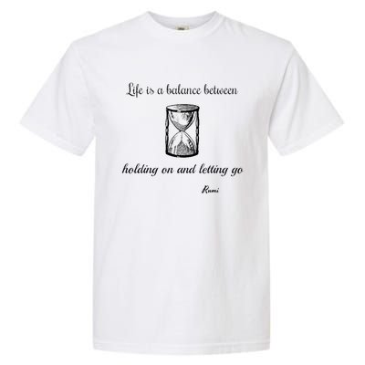 Life Is A Balance Rumi Quote Garment-Dyed Heavyweight T-Shirt