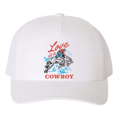 Love Is A Cowboy Funny Cowboy Yupoong Adult 5-Panel Trucker Hat