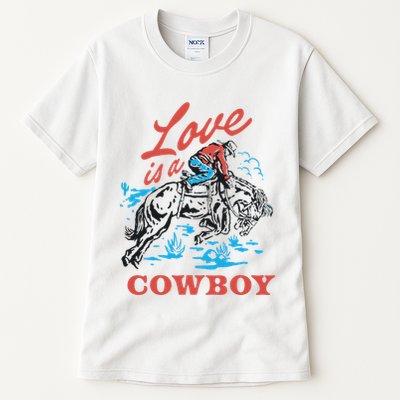 Love Is A Cowboy Funny Cowboy Tall T-Shirt