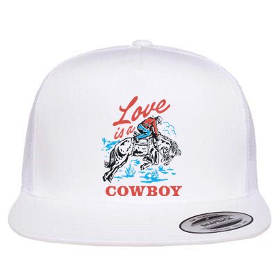 Love Is A Cowboy Funny Cowboy Flat Bill Trucker Hat