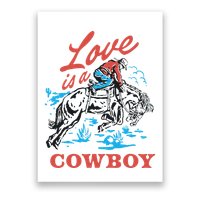 Love Is A Cowboy Funny Cowboy Poster
