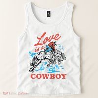 Love Is A Cowboy Funny Cowboy Tank Top