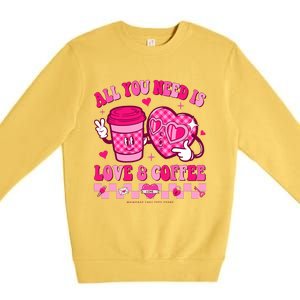 Love Is All You Need Valentines Day Coffee Lover Premium Crewneck Sweatshirt