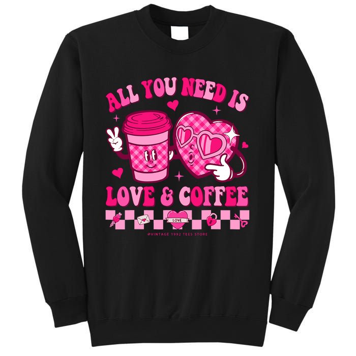 Love Is All You Need Valentines Day Coffee Lover Sweatshirt