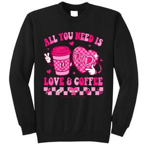 Love Is All You Need Valentines Day Coffee Lover Tall Sweatshirt