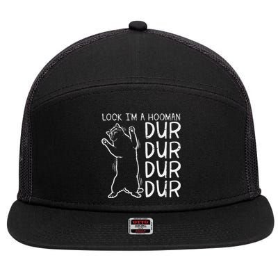 Look Im A Hooman Dur Dur Funny Cat Human 7 Panel Mesh Trucker Snapback Hat