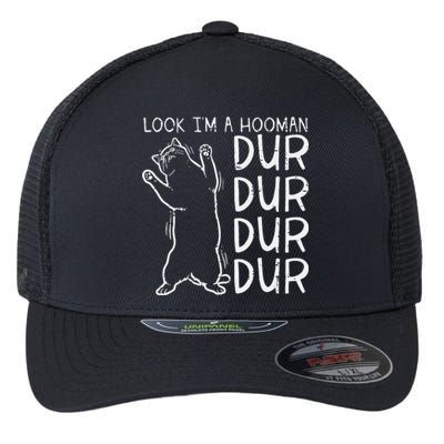 Look Im A Hooman Dur Dur Funny Cat Human Flexfit Unipanel Trucker Cap