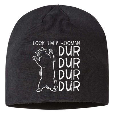 Look Im A Hooman Dur Dur Funny Cat Human Sustainable Beanie