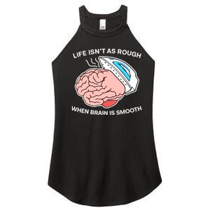 Life Isn’t As Rough When Brain Is Smooth Women's Perfect Tri Rocker Tank