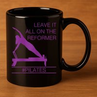 Leave It All On The Reformer, #Pilates Fitness 11oz C Handle Ceramic Mug