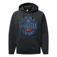 Life Is A Rodeo Bull Fighter Cowboy Longhorn Bull Riding Performance Fleece Hoodie