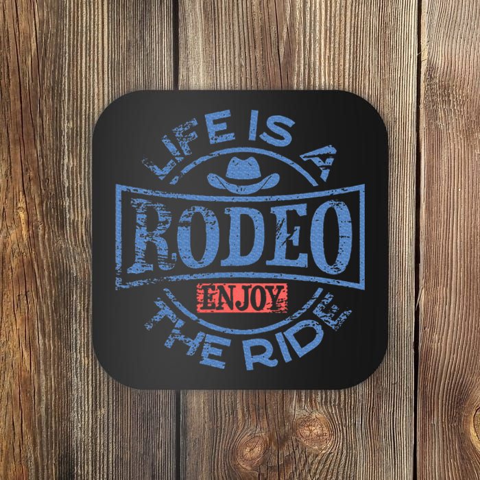 Life Is A Rodeo Bull Fighter Cowboy Longhorn Bull Riding Coaster