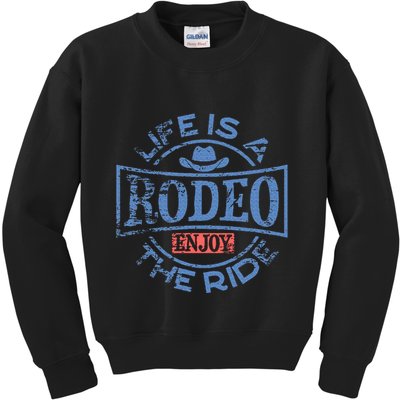Life Is A Rodeo Bull Fighter Cowboy Longhorn Bull Riding Kids Sweatshirt
