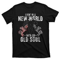 Livin In A New World With An Old Soul T-Shirt