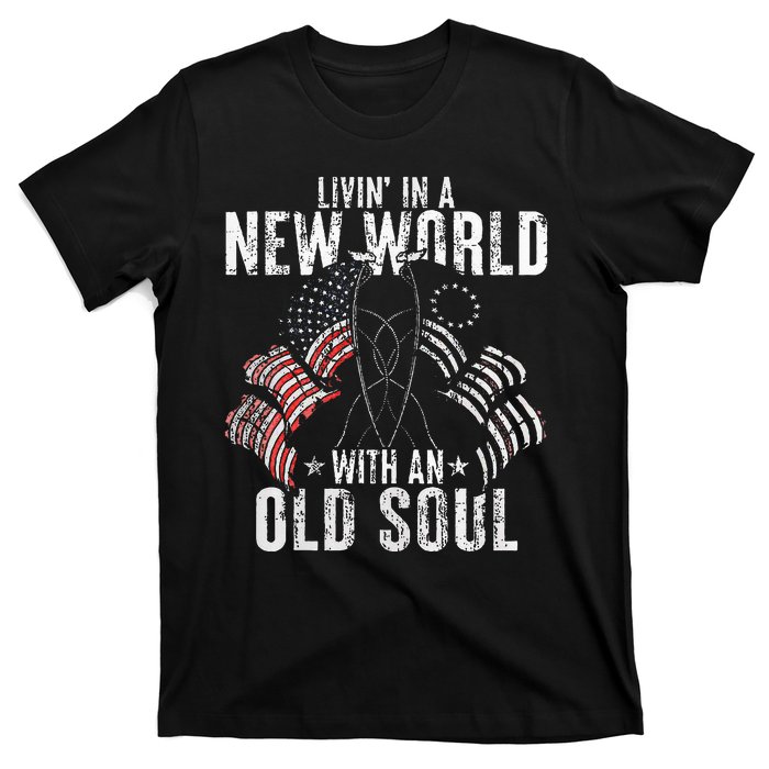 Livin In A New World With An Old Soul T-Shirt