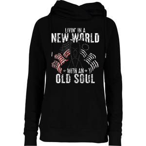 Livin In A New World With An Old Soul Womens Funnel Neck Pullover Hood