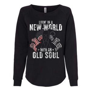 Livin In A New World With An Old Soul Womens California Wash Sweatshirt