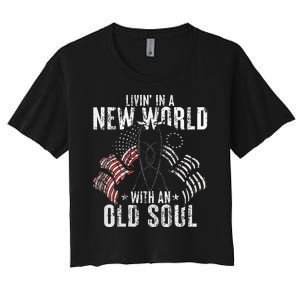 Livin In A New World With An Old Soul Women's Crop Top Tee