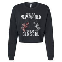 Livin In A New World With An Old Soul Cropped Pullover Crew