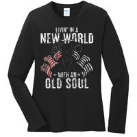 Livin In A New World With An Old Soul Ladies Long Sleeve Shirt