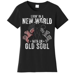 Livin In A New World With An Old Soul Women's T-Shirt