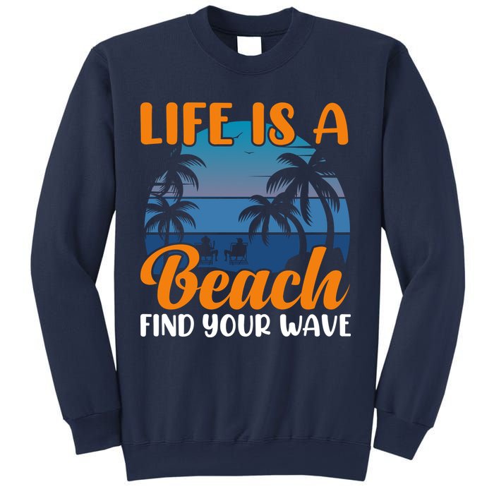 Life Is A Beach Sweatshirt