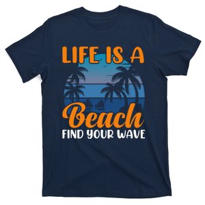 Life Is A Beach T-Shirt