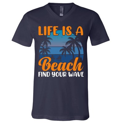 Life Is A Beach V-Neck T-Shirt
