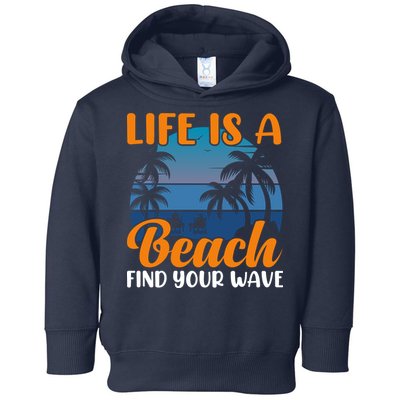 Life Is A Beach Toddler Hoodie