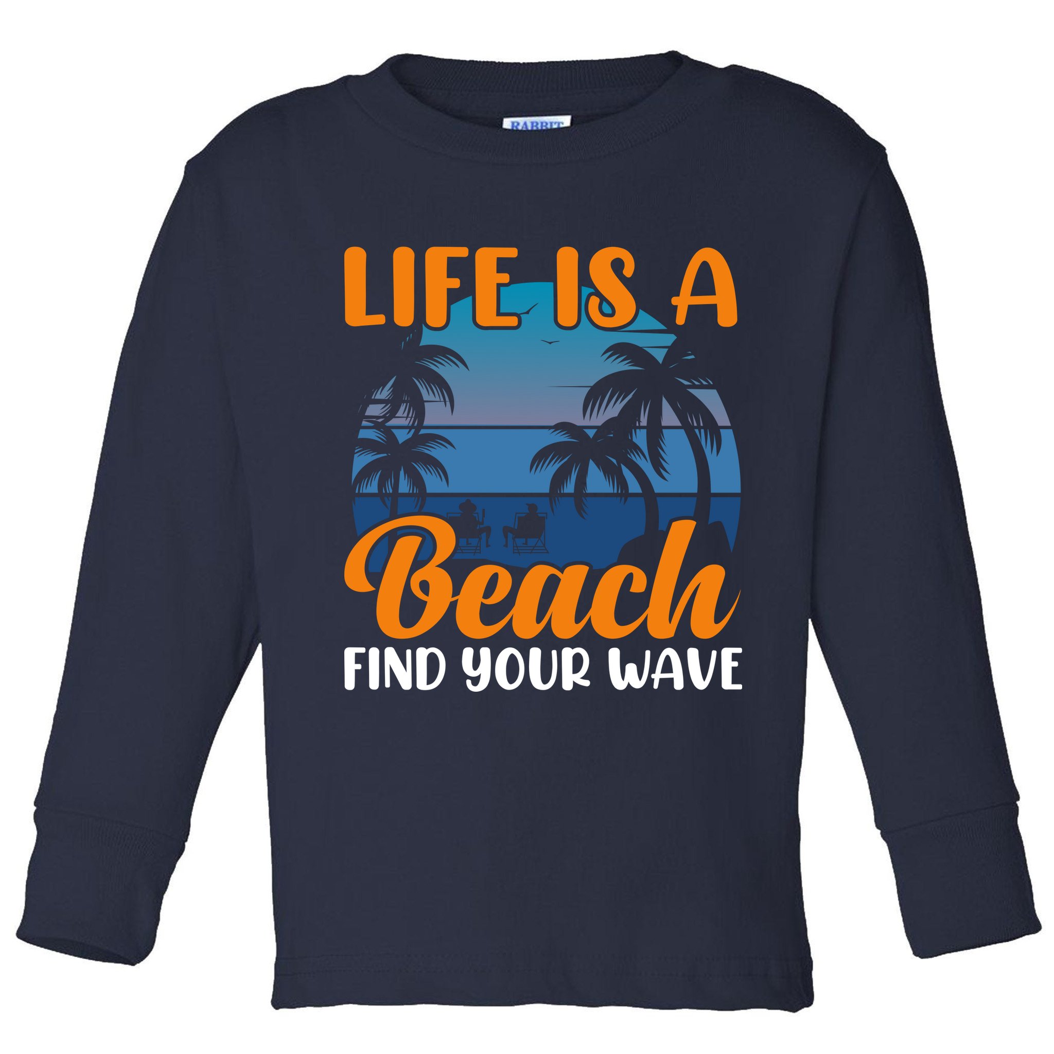 Life Is A Beach Toddler Long Sleeve Shirt