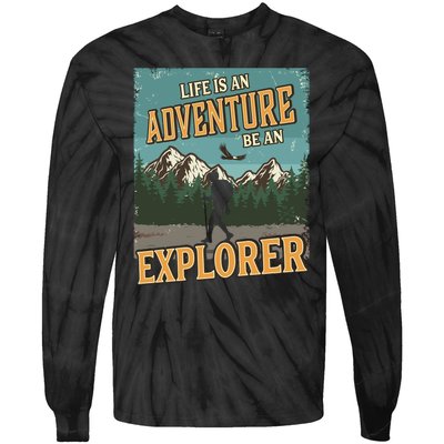 Life Is An Adventure Be An Explorer Tie-Dye Long Sleeve Shirt