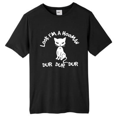 Look IM A Hooman Dur Dur Dur Tall Fusion ChromaSoft Performance T-Shirt