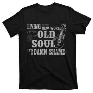 Living In A New World With An Old Soul Rich Men North Of Richmond T-Shirt