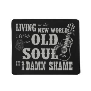 Living In A New World With An Old Soul Rich Men North Of Richmond Mousepad