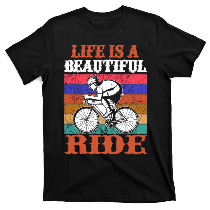 Life Is A Beautiful Ride T-Shirt