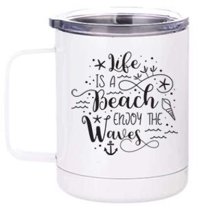 Life Is A Beach Enjoy The Waves 12 oz Stainless Steel Tumbler Cup