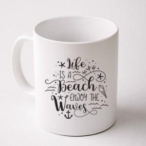 Life Is A Beach Enjoy The Waves Coffee Mug