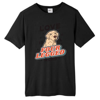 Love Is A Four Legged Word Tall Fusion ChromaSoft Performance T-Shirt