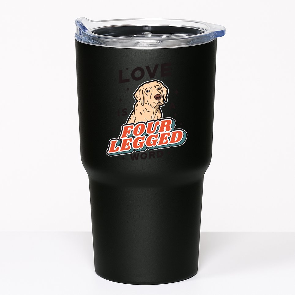 Love Is A Four Legged Word Tumbler