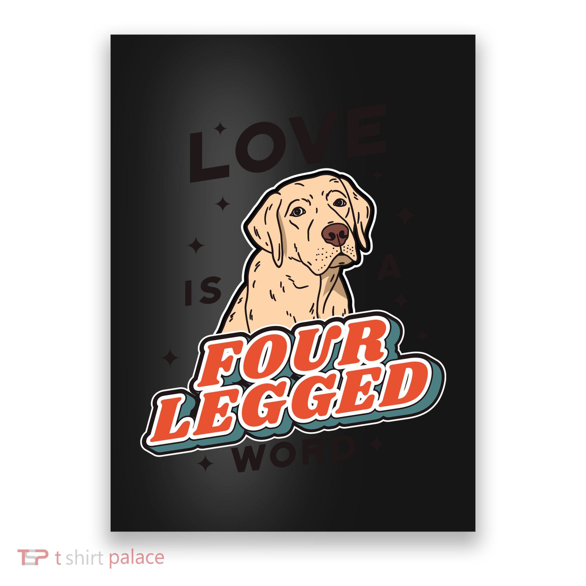 Love Is A Four Legged Word Poster