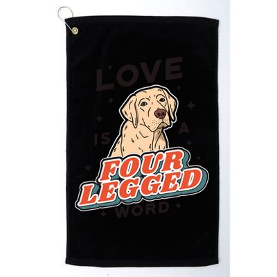 Love Is A Four Legged Word Platinum Collection Golf Towel