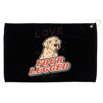 Love Is A Four Legged Word Grommeted Golf Towel