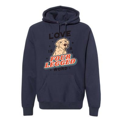 Love Is A Four Legged Word Premium Hoodie