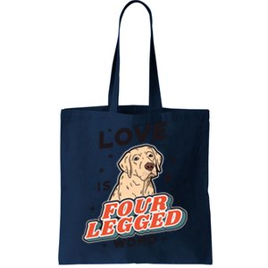 Love Is A Four Legged Word Tote Bag