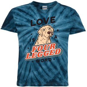 Love Is A Four Legged Word Kids Tie-Dye T-Shirt